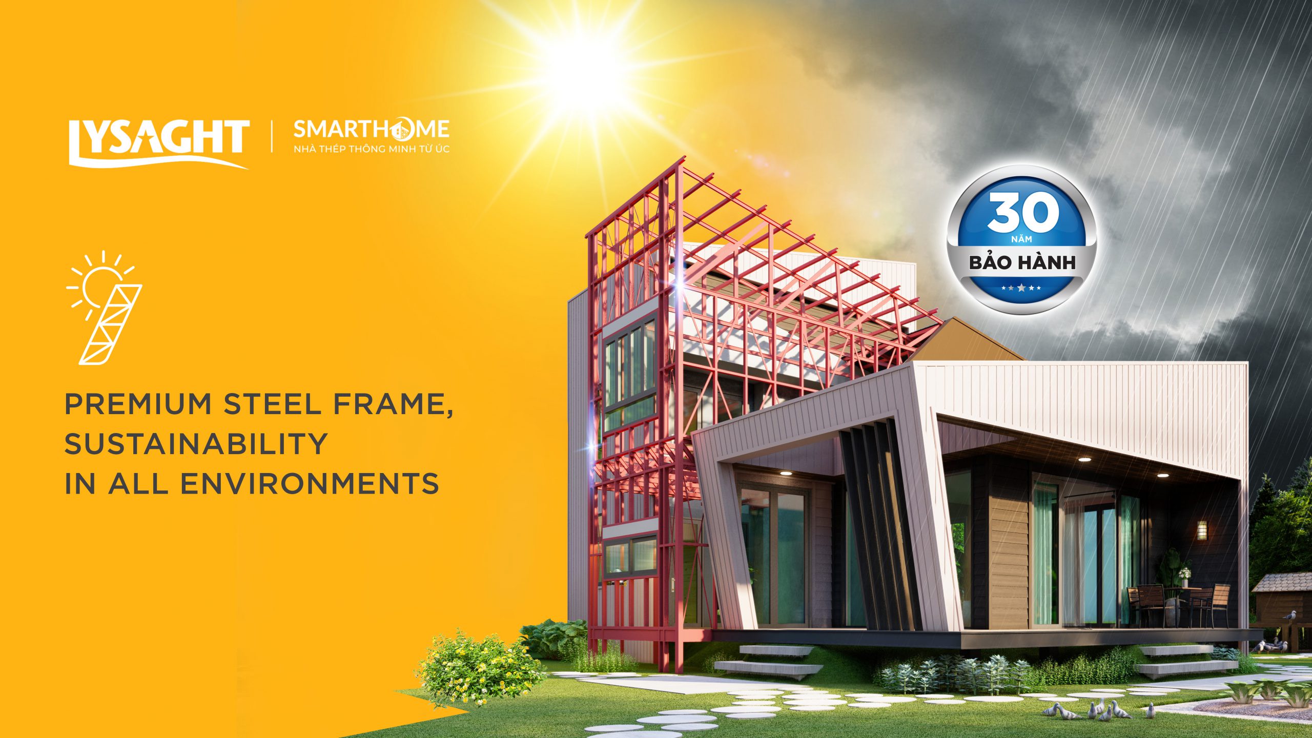 PREMIUM STEEL FRAME, SUSTAINABILITY IN ALL ENVIRONMENTS